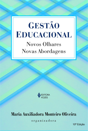 Gestão educacional: Novos olhares, novas abordagens, de Amaral, Ana Lúcia. Editora Vozes Ltda., capa mole em português, 2014