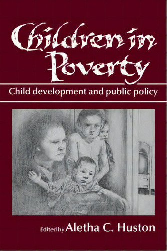 Children In Poverty : Child Development And Public Policy, De Aletha C. Huston. Editorial Cambridge University Press, Tapa Dura En Inglés