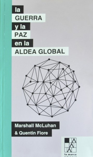 La Guerra Y La Paz En La Aldea Global - Marshall Mcluhan