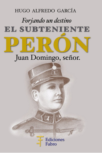 Imagen 1 de 3 de El Subteniente Perón. Ediciones Fabro