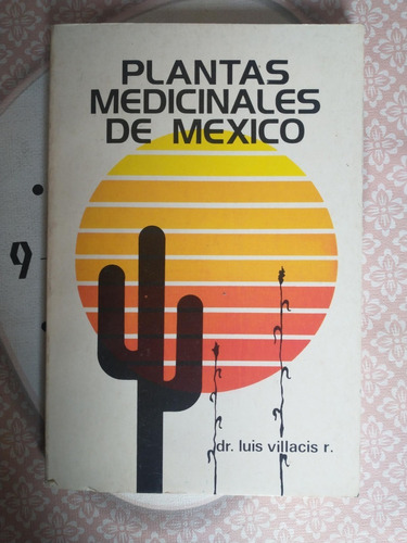 Plantas Medicinales De México - Doctor Luis Villacris R