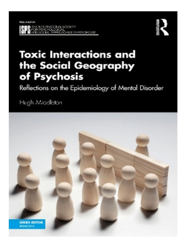 Toxic Interactions And The Social Geography Of Psychos. Eb04