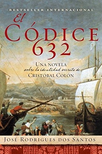 El Codice 632 Una Novela Sobre La Identidad Secreta De Cris, De Rodrigues Dos Santos, José. Editorial Rayo, Tapa Blanda En Español, 2007