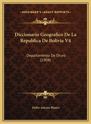 Libro: Diccionario Geografico De La Republica De Bolivia V4: