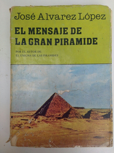 El Mensaje De La Gran Pirámide José Álvarez López