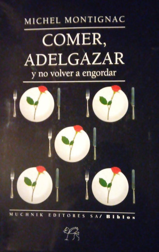 Comer Adelgazar Y No Volver A Engordar Montignac 