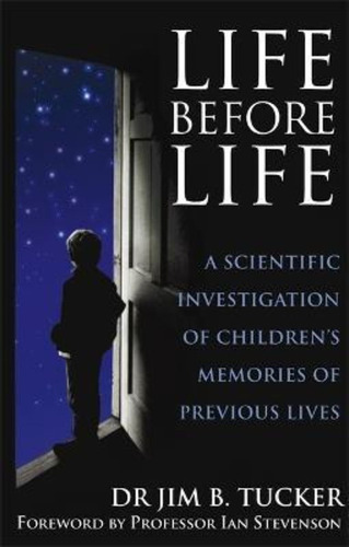 Life Before Life / Dr. Jim B. Tucker