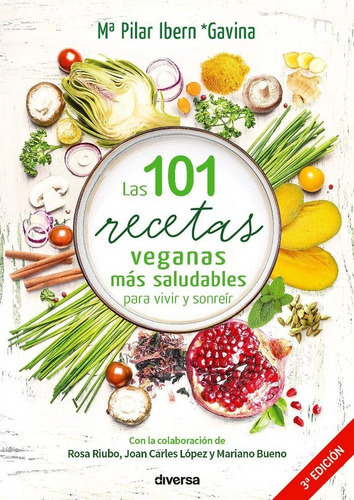 Las 101 Recetas Veganas Mãâ¡s Saludables Para Vivir Y Sonreãâr, De Ibern García, María Pilar. Editorial Diversa Ediciones, Tapa Blanda En Español