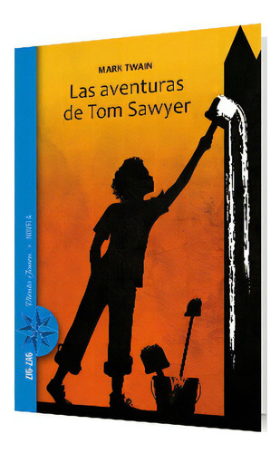 Las Aventuras De Tom Sawyer, De Twain, Mark. Editorial Zig Zag, Tapa Blanda En Español