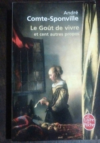 André Comte- Sponville Le Goût De Vivre / En Francés   /d