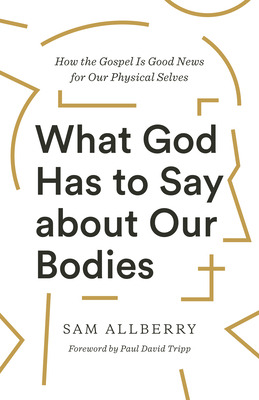 Libro What God Has To Say About Our Bodies: How The Gospe...