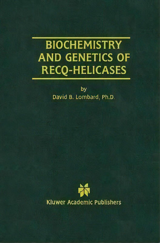 Biochemistry And Genetics Of Recq-helicases, De David B. Lombard. Editorial Springer Verlag New York Inc, Tapa Blanda En Inglés