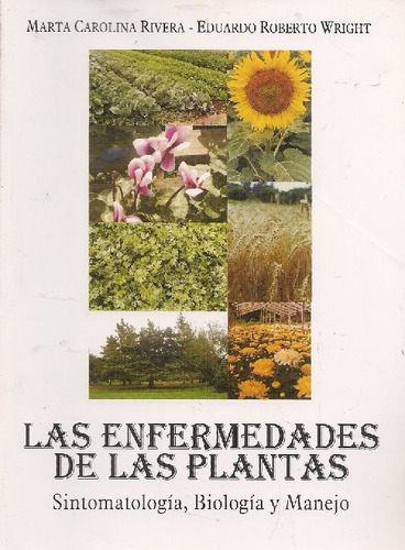 Libro Las Enfermedades De Las Plantas De Marta Carolina Rive