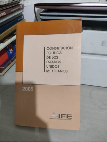 Constitución Política De Los Estados Unidos Mexicanos 2005