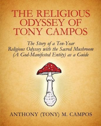 The Religious Odyssey Of Tony Campos - Anthony M Campos (...