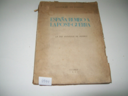 España. Rumbo A La Post-guerra · Agustín Del Río Cisneros