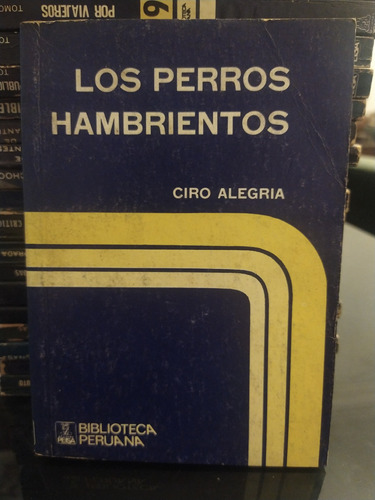 Los Perros Hambrientos, Ciro Alegría. Peisa