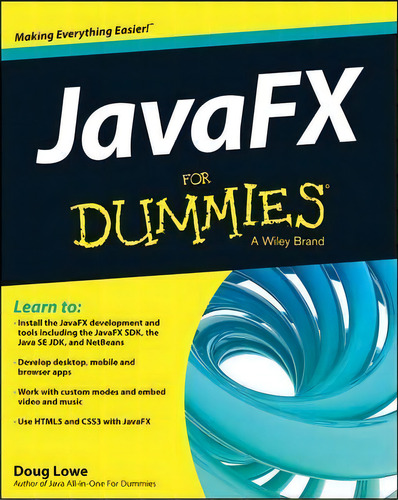 Javafx For Dummies, De Doug Lowe. Editorial John Wiley Sons Inc, Tapa Blanda En Inglés