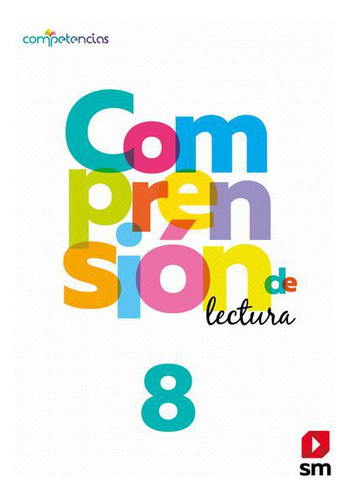 Libro Comprensión De Lectura 8 - 8vo Básico - Sm Competencia