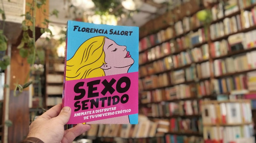 Sexo Sentido. Florencia Salort.