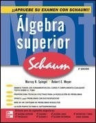 Algebra Superior [3 Edicion] - Spiegel Murray R. / Moyer Ro
