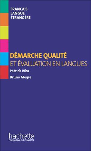 Démarche qualité et évaluation en langues, de Megre, Bruno. Editorial Hachette, tapa blanda en francés, 2015