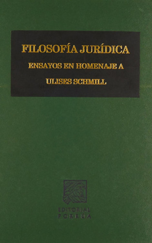 Filosofía Jurídica Ensayos En Homenaje A Ulises Schmill, De Rodolfo Darío Vázquez Cardozo. Editorial Porrúa México, Tapa Blanda En Español, 2005