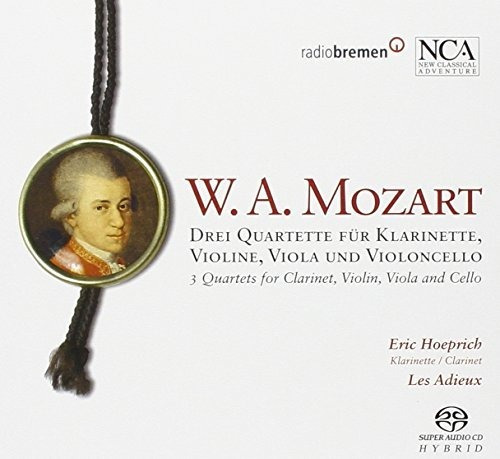 Mozart: 3 Quartets For Clarinet, Violin, Viola And Cello