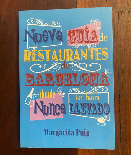 Nueva Guía De Restaurantes De Barcelona. Margarita Puig 2009