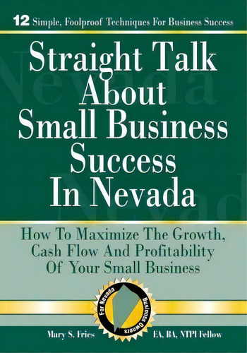 Straight Talk About Small Business Success In Nevada, De Mary S Fries Ea. Editorial Tax Divas Nv, Tapa Blanda En Inglés