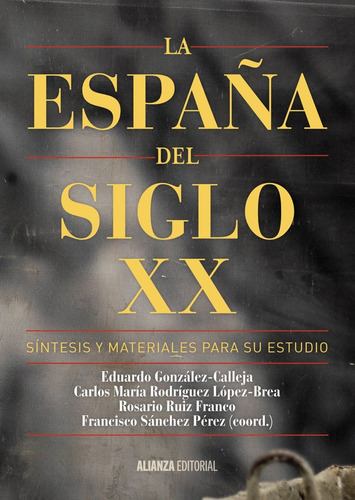 Libro La Espaã±a Del Siglo Xx - Gonzã¡lez Calleja, Eduardo