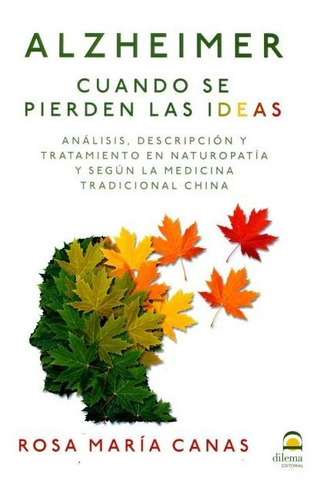 Alzheimer - Cuando Se Pierden Las Ideas, Canas, Dilema