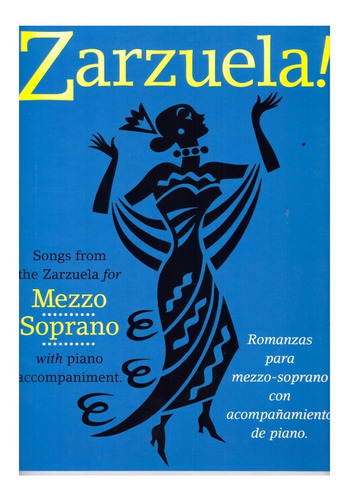 Zarzuela! Songs From The Zarzuela For Mezzo-soprano, Whit Pi