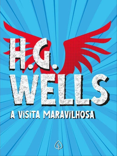 A Visita Maravilhosa, De Wells, H. G.. Editora Principis, Capa Mole Em Português