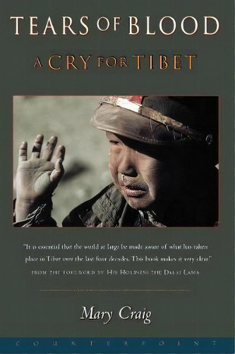 Tears Of Blood : A Cry For Tibet, De Mary Craig. Editorial Counterpoint, Tapa Blanda En Inglés