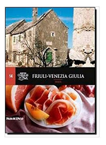 Livro Friuli-venezia Giulia Trieste Cozinhas Da Italia 14