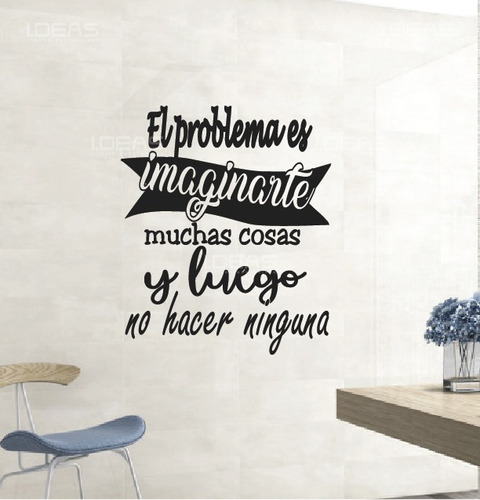 Vinilo Decorativo Frase El Problema Es Imaginarte Pegatina