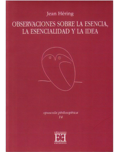Observaciones Sobre La Esencia, La Esencialidad Y La Idea, De Jean Héring. Serie 8474907414, Vol. 1. Editorial Promolibro, Tapa Blanda, Edición 2004 En Español, 2004
