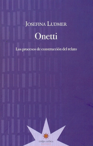 Onetti. Los Procesos De Construccion Del Relato - Ludmer, Jo