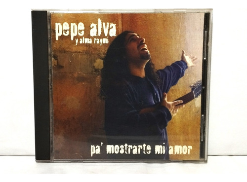 Cd Pepe Alva Y El Alma Raymi - Pa Mostrarte Mi Amor 1997 Usa