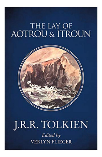 The Lay Of Aotrou And Itroun - J. R. R. Tolkien. Eb5