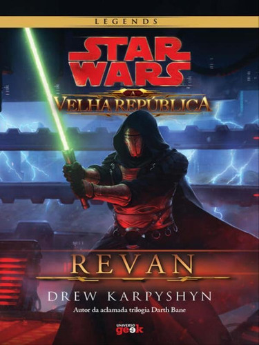 Star Wars: A Velha República - Revan - Capa Dura, De Karpyshyn, Drew. Editora Universo Geek, Capa Mole Em Português