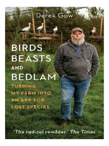 Birds, Beasts And Bedlam - Derek Gow. Eb03