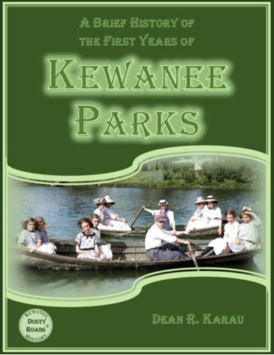 Libro:  A Brief History Of The First Years Of Kewanee Parks