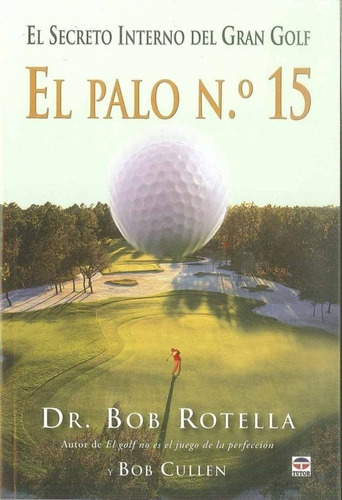 El Palo No. 15: El Secreto Interno Del Gran Golf