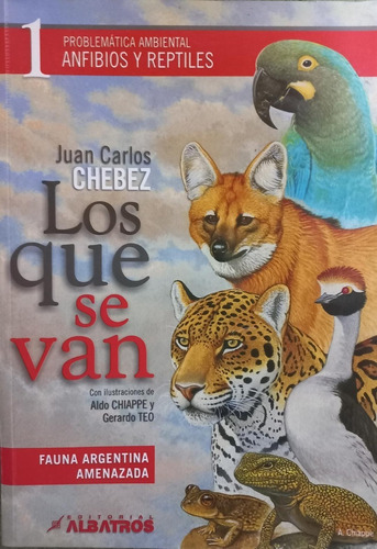 Los Que Se Van. Fauna Argentina Amenazada. Tomo 1. Problem.