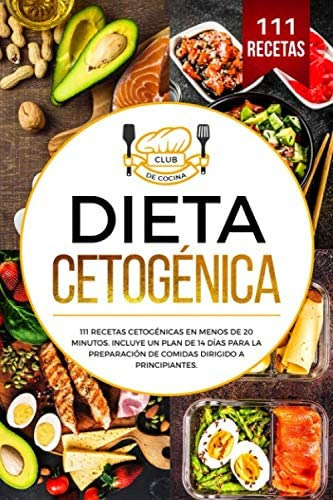 Libro: Dieta Cetogénica: 111 Recetas Cetogénicas En Menos De