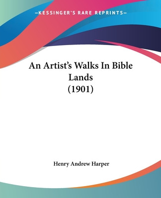 Libro An Artist's Walks In Bible Lands (1901) - Harper, H...