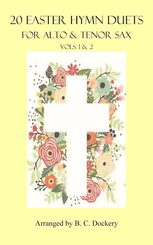 20 Easter Hymn Duets For Alto & Tenor Saxvols. 1-2 (easter H