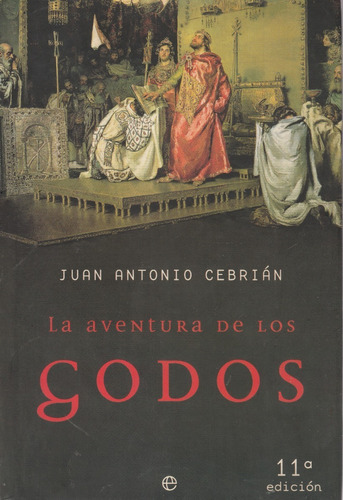 La Aventura De Los Godos Juan Antonio Cebrian 
